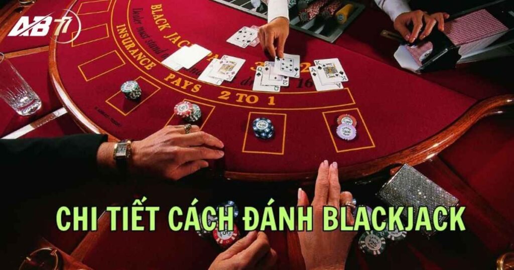 Tìm hiểu về luật chơi bài blackjack
