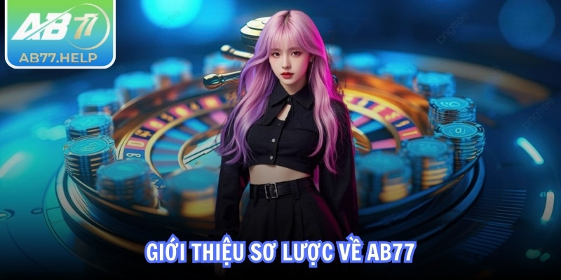 AB77 | AB 77 | Link Vào Chính Thức Nhà Cái AB77.COM 10/2025 30 Giới thiệu sơ lược về AB77