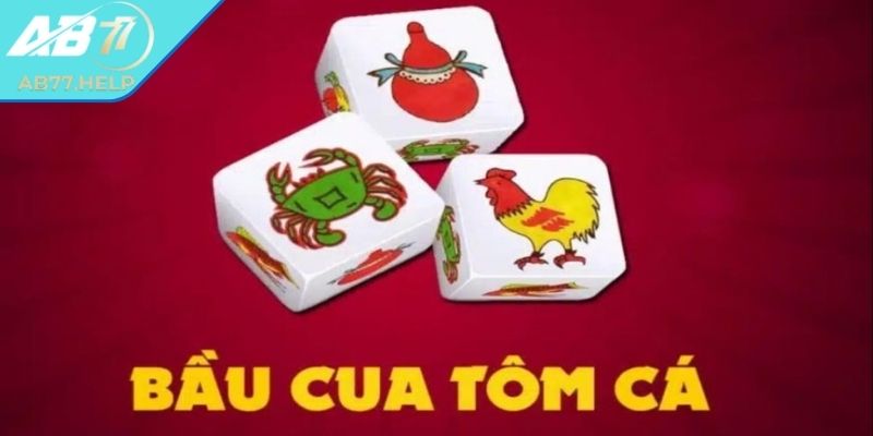 Bầu Cua AB77 - Giải Trí Casino Live Online Siêu Đơn Giản 1 Tìm hiểu tổng quan về trò bầu cua AB77