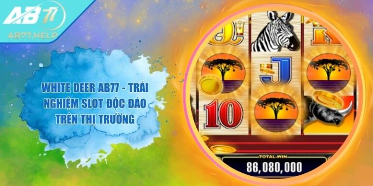 White Deer AB77 - Trải Nghiệm Slot Độc Đáo Trên Thị Trường